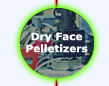 Crown Dry Face Pelletizers